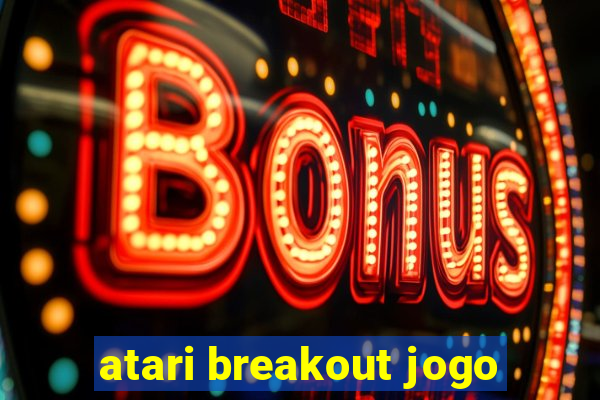 atari breakout jogo